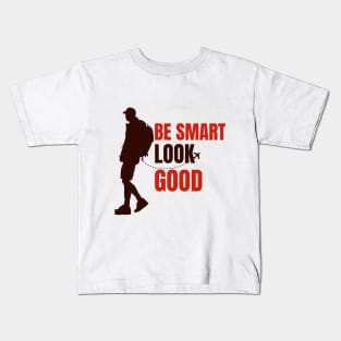 Be smart look Good fashion for men and women Kids T-Shirt